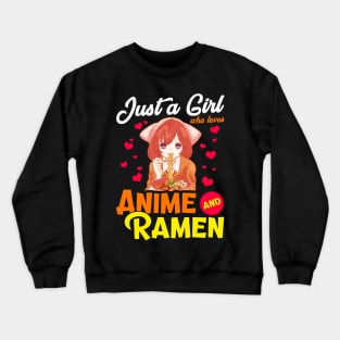 Cute Just A Girl Who Loves Anime & Ramen Foodie Crewneck Sweatshirt